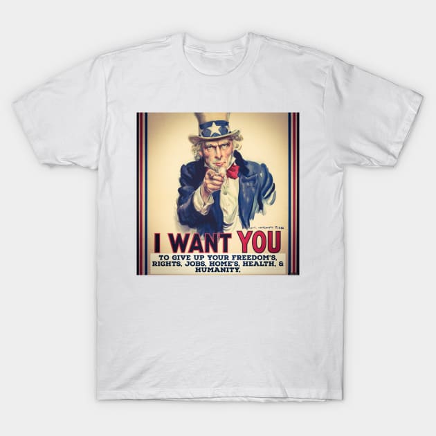 Uncle Sam Wants.... T-Shirt by Awake-Aware